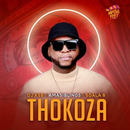 DJ KSB – Thokoza ft. Amasiblings & Sdala B mp3 download free lyrics