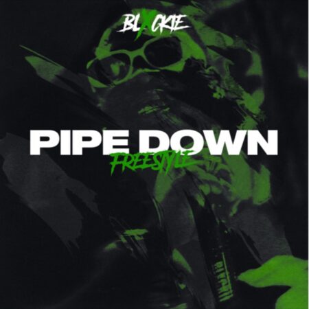 Blxckie – Pipe Down (Freestyle) mp3 download free lyrics