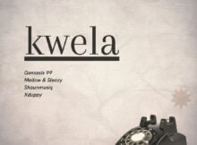 Genesis 99, DJ Maphorisa, Mellow & Sleazy – Kwela ft. Shaunmusiq & Xduppy mp3 download free lyrics