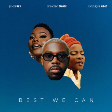 James BKS – Best We Can ft. Angelique Kidjo & Nomcebo Zikode mp3 download free lyrics