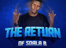 Sdala B – The Return of Sdala B EP zip mp3 downlload free 2023 full album file zippyshare itunes datafilehost sendspace