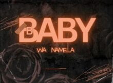 Moreki Music – Baby Wa Namela ft. Mack Eaze, King Monada & Prince Benza mp3 download free lyrics