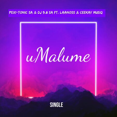 Pexi-Tonic SA & Dj 9.8 SA – uMalume ft. Laanoss & Ceekay Musiq mp3 download free lyrics