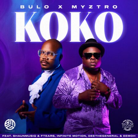 Bulo & Myztro – Koko ft. ShaunMusiq & Ftears, Eemoh, Infinite Motion & Deethegeneral mp3 download free lyrics