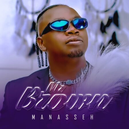 Mr Brown - Manasseh Album zip mp3 download free 2023 full file zippyshare itunes datafilehost sendspace