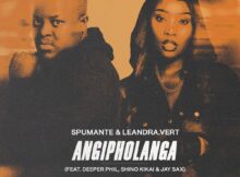 Spumante & Leandra.Vert - Angipholanga ft. Deeper Phil, Shino Kikai & Jay Sax mp3 download free lyrics