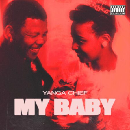 Yanga Chief – My Baby mp3 download free lyrics