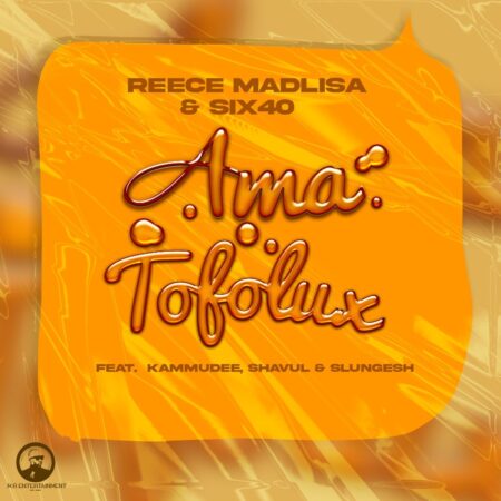 Reece Madlisa & six40 - Ama Tofolux ft. Kammu Dee, Shavul & Slungesh mp3 download free lyrics