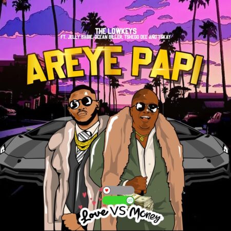 The Lowkeys – Areye Papi ft. Jelly Babie, Tshego Dee, Tskay de Musiq & Ocean Biller mp3 download free lyrics