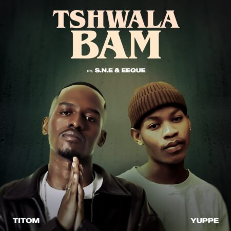 TitoM & Yuppe - Tshwala Bam ft. S.N.E & EeQue mp3 download free lyrics