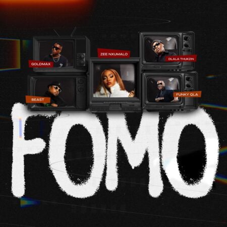 Goldmax, Dlala Thukzin & Funky Qla – FOMO ft. Zee Nxumalo & Beast RSA mp3 download free lyrics