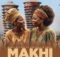 MDU aka TRP – Makhi ft. Springle & Tracy mp3 download free lyrics