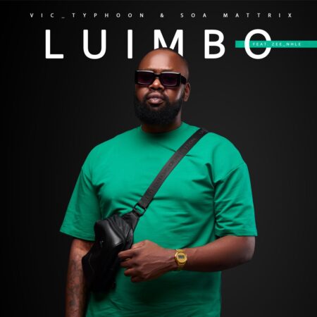 Vic_Typhoon & Soa Mattrix – Luimbo ft. Zeenhle mp3 download free lyrics