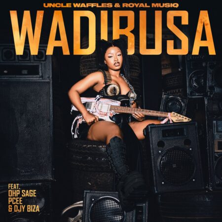 Uncle Waffles & Royal MusiQ – Wadibusa ft. Pcee, Djy Biza & OHP Sage mp3 download free lyrics