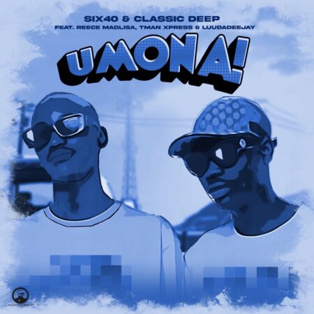 Six40 & Classic Deep - Umona ft. Reece Madlisa, Tman Xpress & LuuDadeejay mp3 download free lyrics