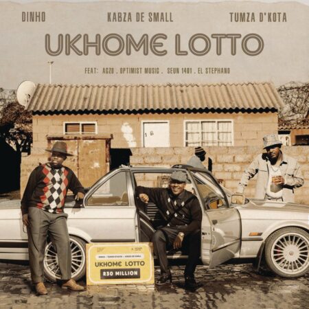 Dinho, Kabza De Small & Tumza D'Kota - uKhome Lotto ft. Optimist Music ZA, A'gzo, Seun1401 & El.Stephano mp3 download free lyrics