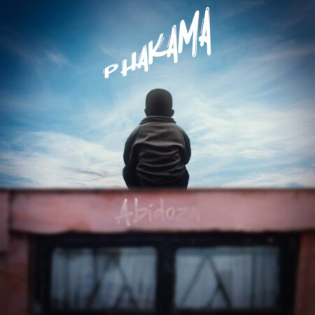 Abidoza - Phakama Album zip mp3 download free full file zippyshare itunes datafilehost sendspace