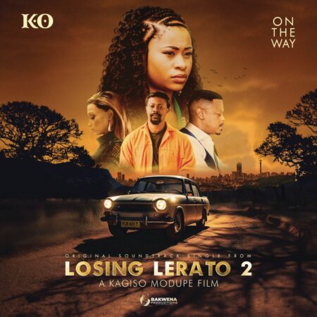 K.O – On The Way (From Losing Lerato 2) mp3 download free lyrics