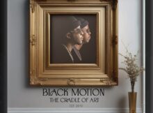 Black Motion – The Cradle Of Art Album zip mp3 download free 2024 full file zippyshare itunes datafilehost sendspace