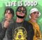 Leo Killar - Life Is Good ft. KidRosey & WarDucker mp3 download free lyrics